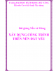 Xây dựng công trình trên nền đất yếu 