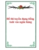 Đề thi tuyển dụng tiếng Anh vào ngân hàng