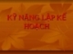 Kỹ năng lập kế hoạch