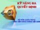 KỸ NĂNG RA QUYẾT ĐỊNH TRONG QUẢN TRỊ KINH DOANH
