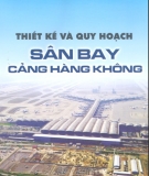 Ebook Thiết kế và quy hoạch sân bay cảng hàng không - PGS.TS. Phạm Huy Khang