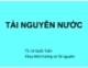 Bài giảng Tài nguyên nước: Chương 1 - TS. Lê Quốc Tuấn