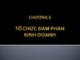 Bài giảng Giao tiếp trong kinh doanh - Chương 6, 7: Tổ chức giao tiếp kinh doanh