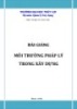 Bài giảng Môi trường pháp lý trong xây dựng