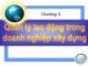 Bài giảng Kinh tế xây dựng: Chương 5 - Quản lý lao động trong doanh nghiệp xây dựng