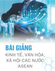 Bài giảng Kinh tế, văn hóa, xã hội các nước ASEAN - ThS. Trần Thị Hòa